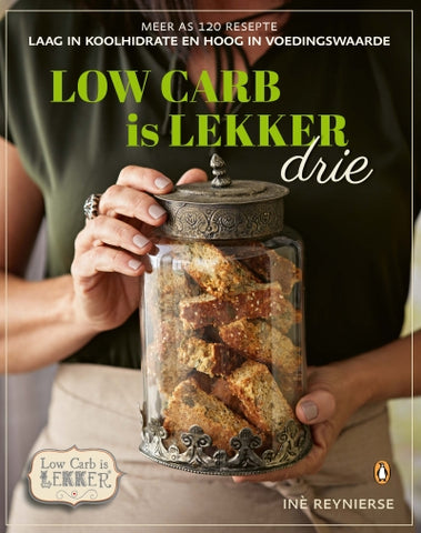 Low-Carb is Lekker Drie by Ine Reynierse