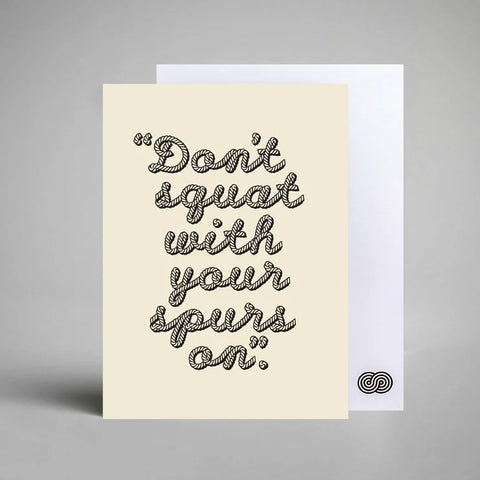 A6 Postcards / Don't Squat With Your Spurs On