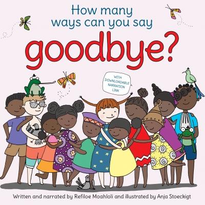 How Many Ways Can You Say Goodbye by Refiloe Moahloli (HB)